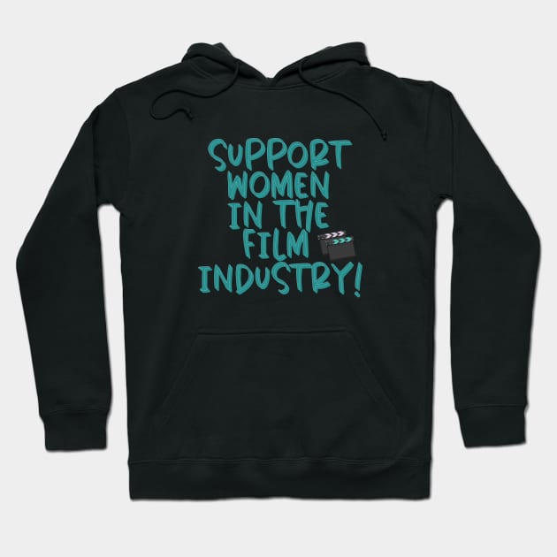 Support Women In Film Hoodie by annysart26